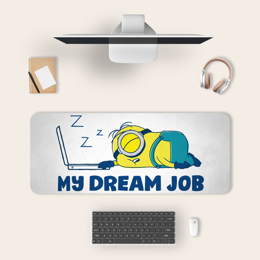My dream job deskmat